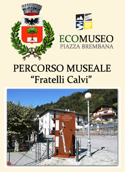 Piazza Brembana (Bg) - Percorso Museale Fratelli Calvi.